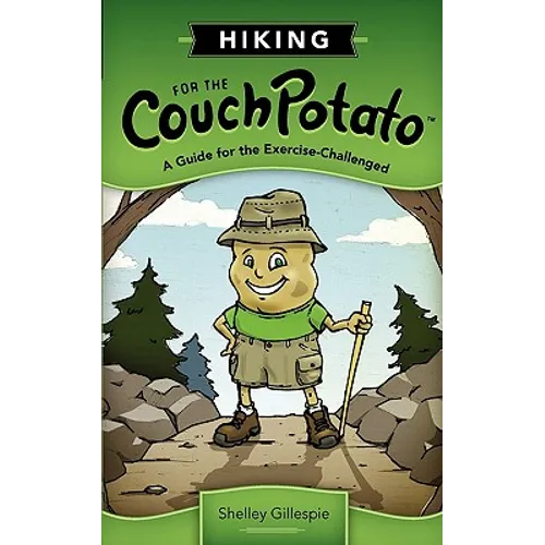 Hiking for the Couch Potato: A Guide for the Exercise-Challenged