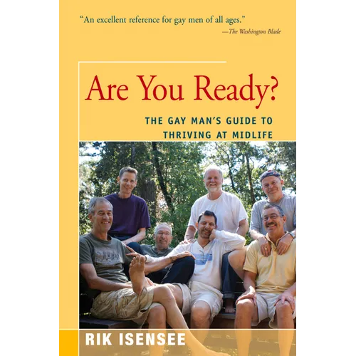 Are You Ready?: The Gay Man's Guide to Thriving at Midlife