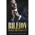 Billion Dollar Daddy: A Billionaire Romance