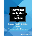100 TESOL Activities: Practical ESL/EFL Activities for the Communicative Classroom