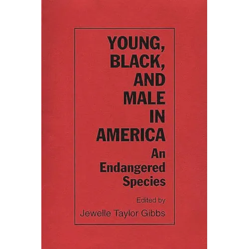 Young, Black, and Male in America: An Endangered Species