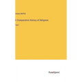 A Comparative History of Religions: Part I