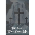 The Man Who Saved Me