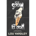 We All Scream for Ice Cream