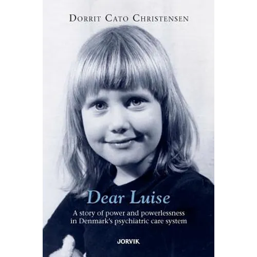 Dear Luise: A story of power and powerlessness in Denmark's psychiatric care system