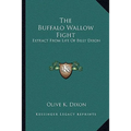The Buffalo Wallow Fight: Extract From Life Of Billy Dixon