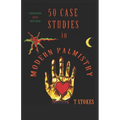 50 Case Studies in Modern Palmistry