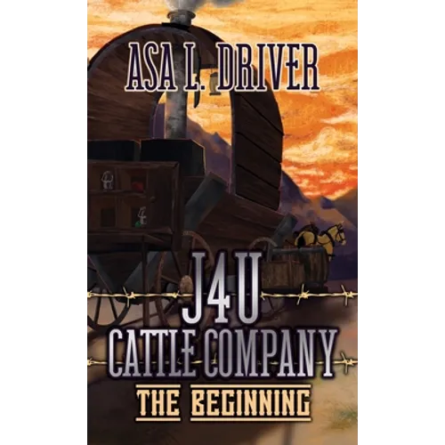 J4U Cattle Company: The Beginning