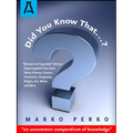 Did You Know That...?: Revised and Expanded Edition: Surprising-But-True Facts about History, Science, Inventions, Geography, Origins, Art, Music, and