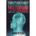 Christian Family Meltdown!