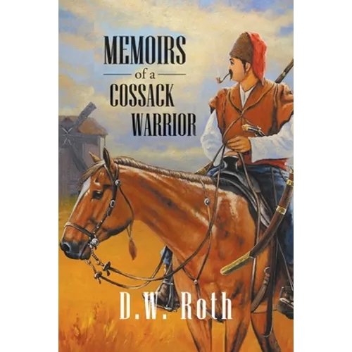 Memoirs of a Cossack Warriors