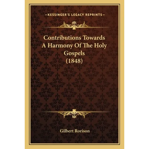 Contributions Towards a Harmony of the Holy Gospels (1848)