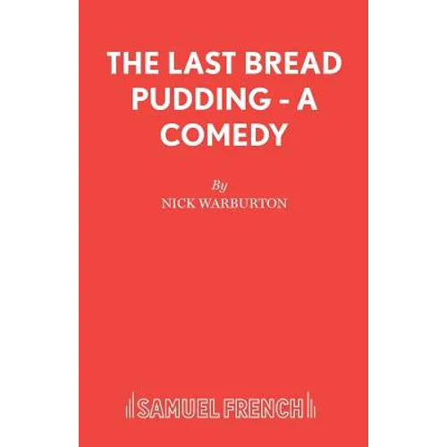 The Last Bread Pudding - A Comedy
