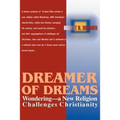 Dreamer of Dreams: Wondering--A New Religion Challenges Christianity