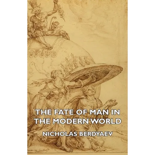 The Fate of Man in the Modern World