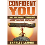 Confident You: Why Are You Not Confident? Boost Your Self Confidence - Paperback