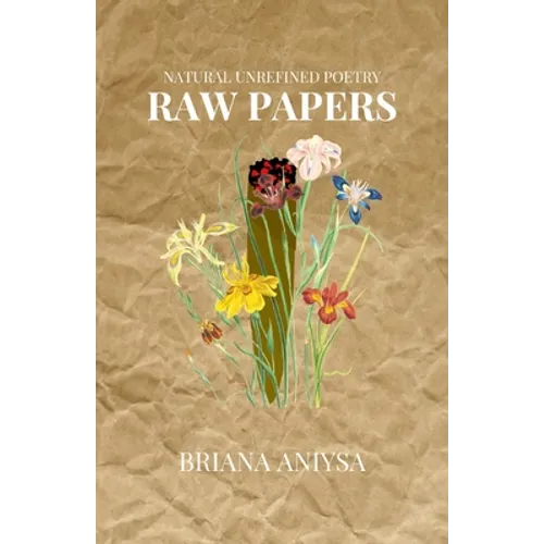raw papers: natural unrefined poetry.