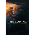 The Coming: Our Only Hope for a Better World