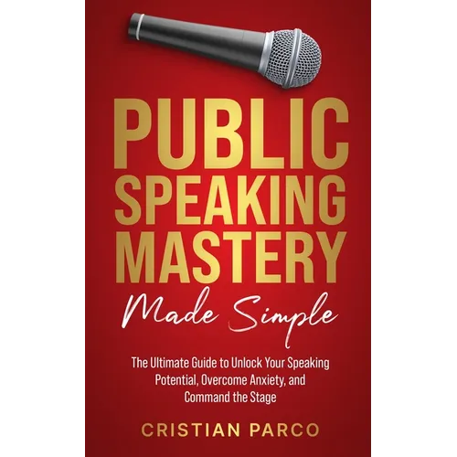 Public Speaking Mastery Made Simple