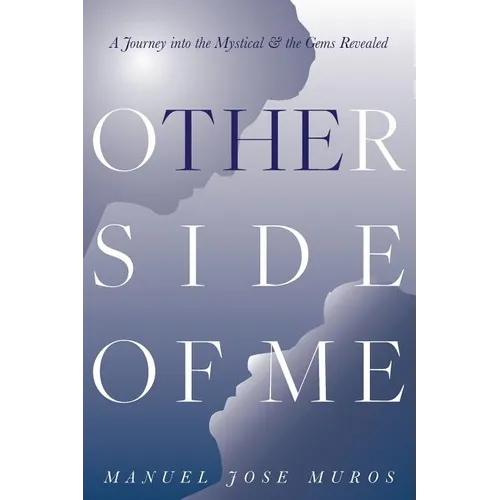 The Other Side Of Me: A Journey into the Mystical & the Gems Revealed