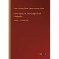 Elinor Wyllys; Or, The Young Folk of Longbridge: Volume 1 - in large print