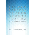 Life-long Effects of Child Sexual Trauma - In Drawings