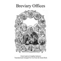 Breviary Offices: From Lauds to Compline Inclusive Translated and Arranged For Use From the Sarum Book