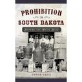 Prohibition in South Dakota: Astride the White Mule