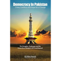 Democracy in Pakistan: Crises, Conflicts and Hope for a Change