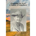 Pioneering Out West: A Memoir of Edith Berry