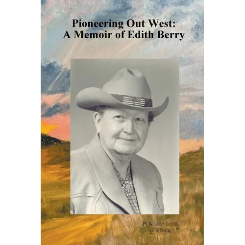 Pioneering Out West: A Memoir of Edith Berry