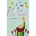 Is This Your First Funeral?: A Child's Primer
