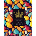 Tumbled People: Deconstructing and Reconstructing Your Faith