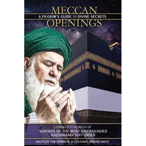 Meccan Openings: A Pilgrim's Guide to Divine Secrets