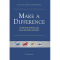 Make a Difference: In the Lives of Those You Love, Live With, and Lead