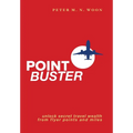 Point Buster: Unlock Secret Travel Wealth from Flyer Points and Miles