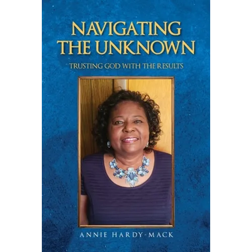 Navigating the Unknown: Trusting God for the Results