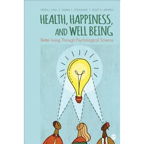 Health, Happiness, and Well-Being: Better Living Through Psychological Science
