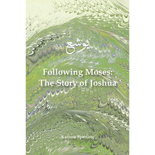 Following Moses: The Story of Joshua