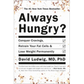 Always Hungry?: Conquer Cravings, Retrain Your Fat Cells, and Lose Weight Permanently