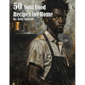 50 Soul Food Recipes for Home