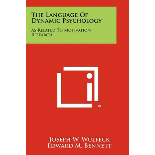 The Language of Dynamic Psychology: As Related to Motivation Research