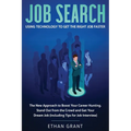 Job Search: Using Technology to Get the Right Job Faster: The New Approach to Boost Your Career Hunting, Stand Out from The Crowd and Get Your Dream J