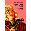 Too Late For Tears