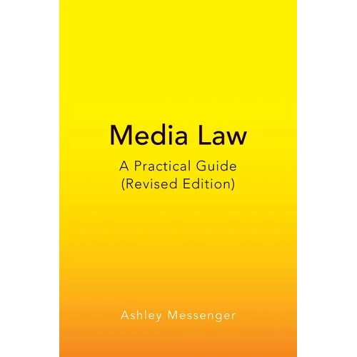 Media Law: A Practical Guide (Revised Edition)