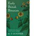 Early British Botanists: Unpublished Garden Writings of Goodyer, Tradescant, and Others