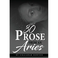 30 Prose from an Aries