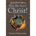 May We Serve Christ! - A New Testament Journey