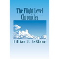 The Flight Level Chronicles: Interesting People, Unique Places, and a Special Airplane