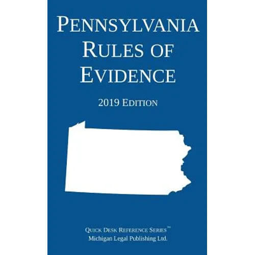 Pennsylvania Rules of Evidence; 2019 Edition